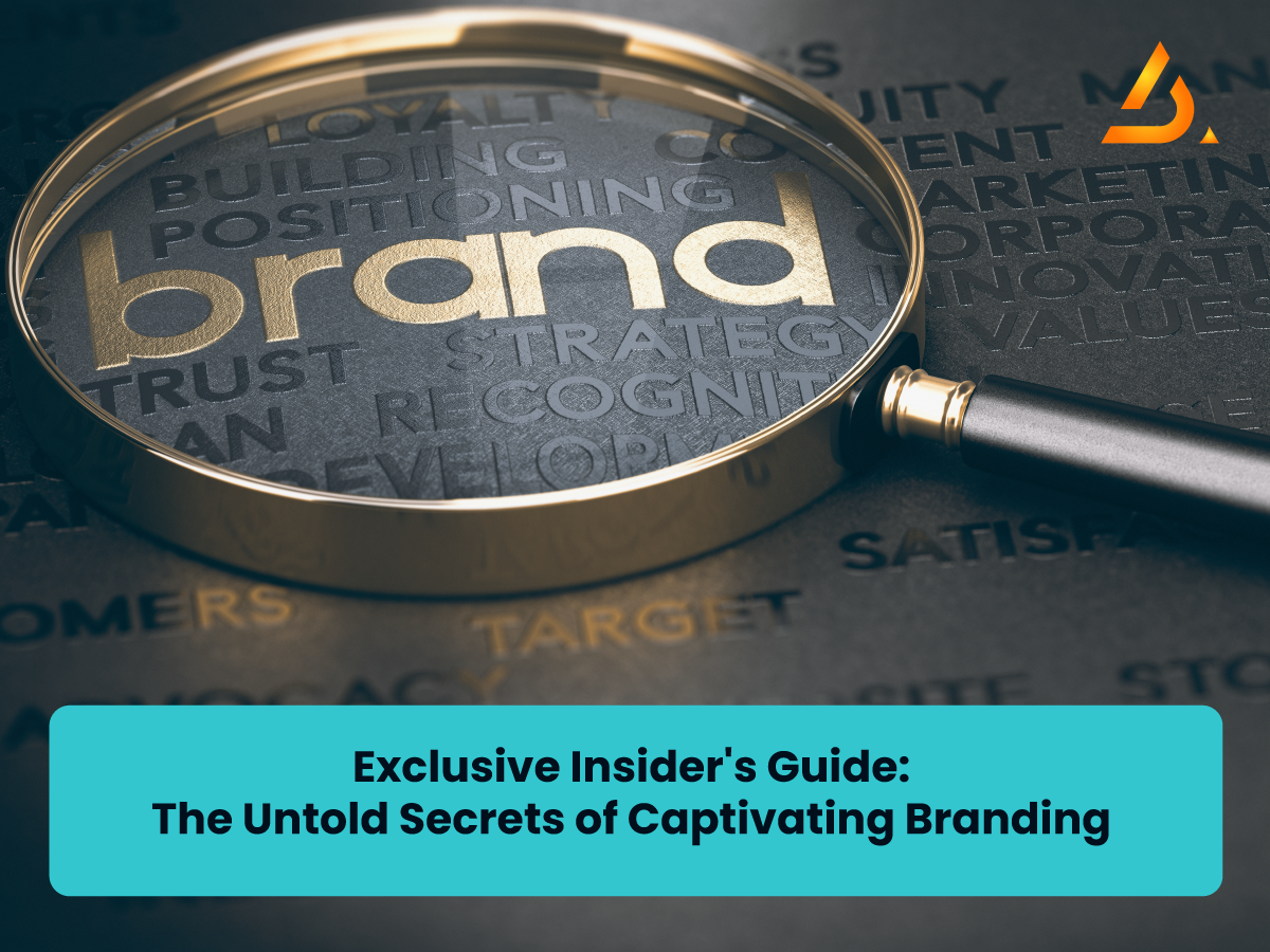 Exclusive Insider's Guide: The Untold Secrets of Captivating Branding 
